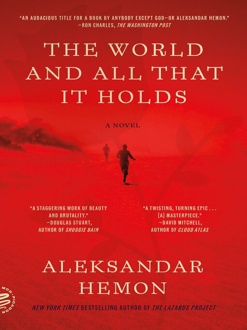 Title details for The World and All That It Holds by Aleksandar Hemon - Available